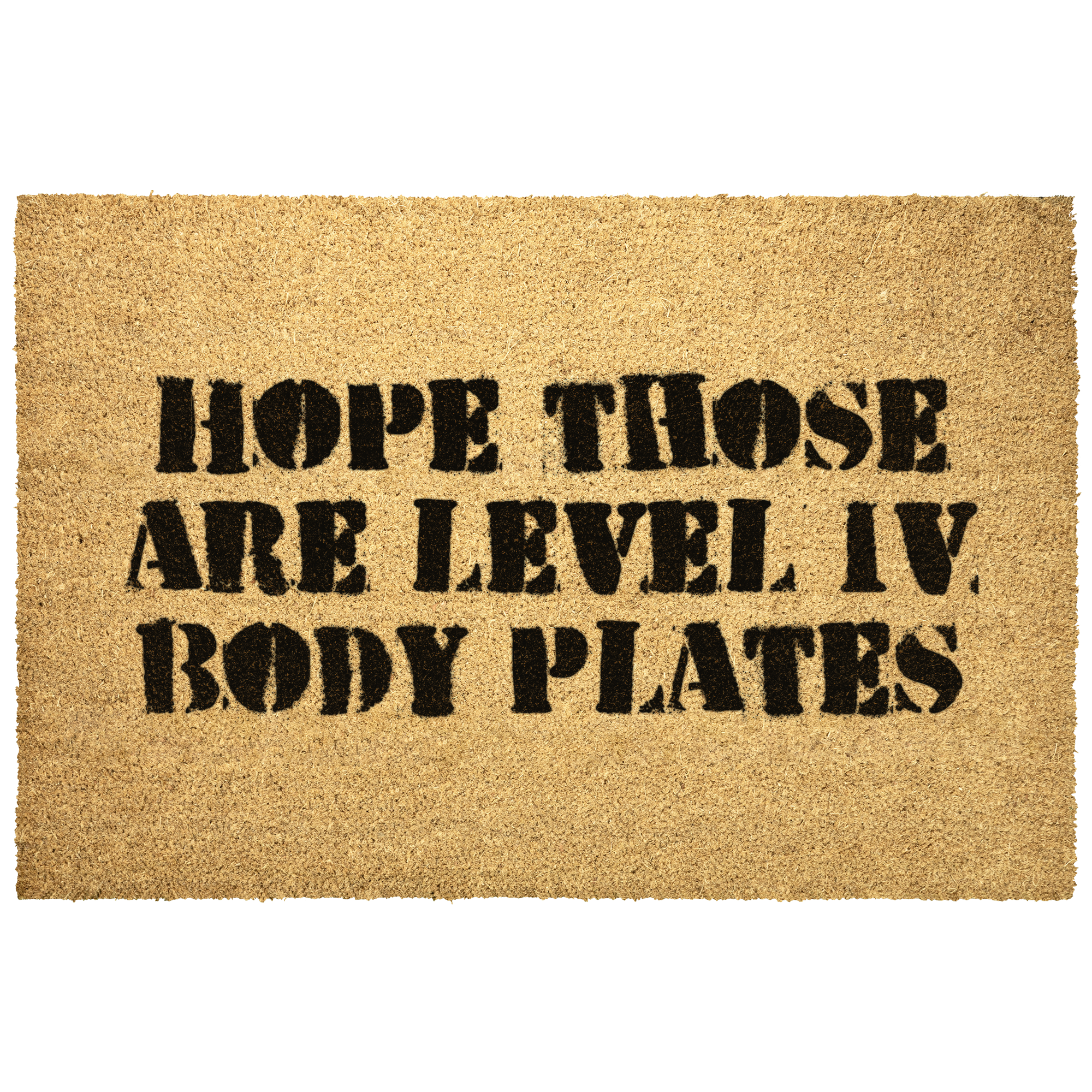 Unwelcome Mat - Hope Those Are Level IV Body Plates - Image 3